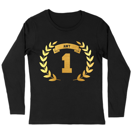 Aint 1 Womens Long sleeve T-Shirt