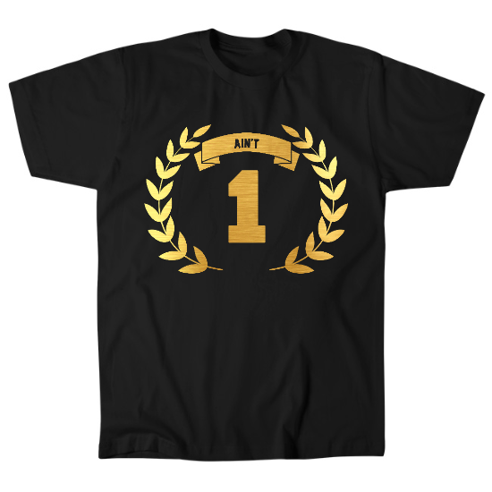 Aint 1 Mens T-Shirt