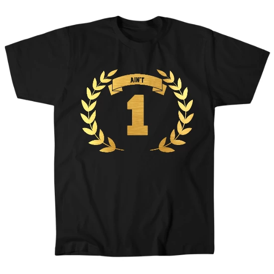 Aint 1 Mens T-Shirt