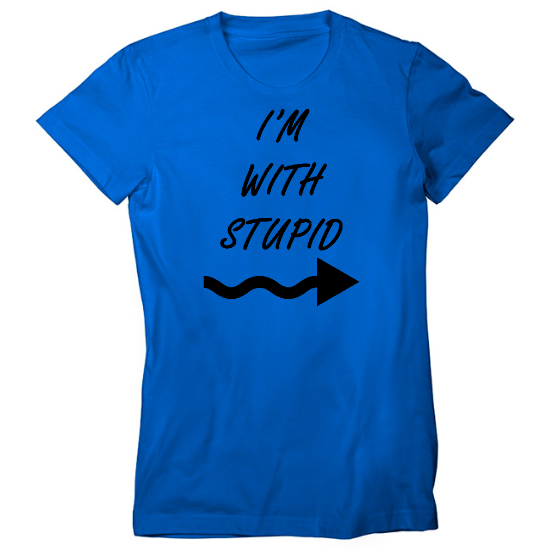 Im With Stupid Womens T-Shirt