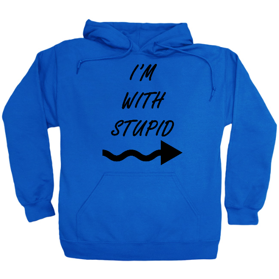 Im With Stupid Hoodie