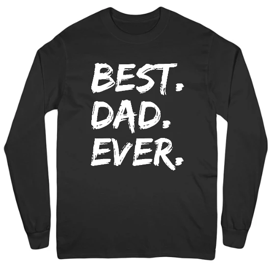 Best Dad Ever Mens Long Sleeve T-Shirt