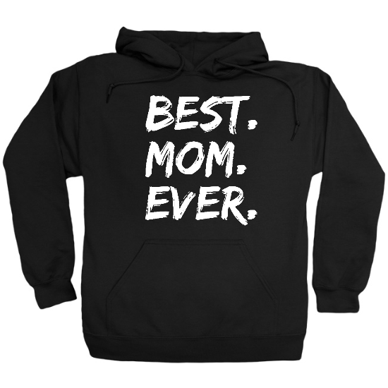 Best Mom Ever Hoodie