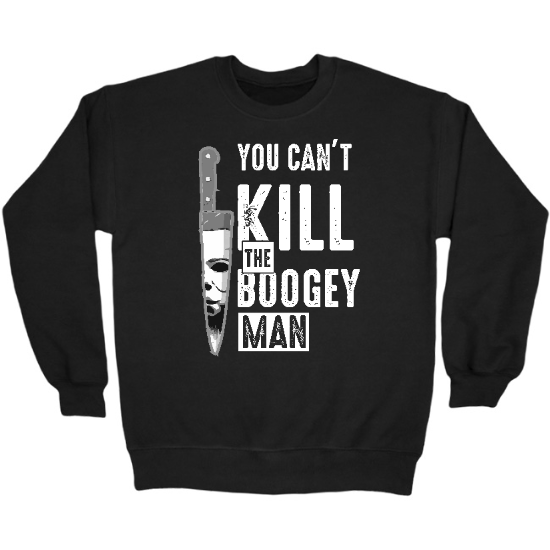 Cant Kill the Boogeyman Crewneck Sweatshirt