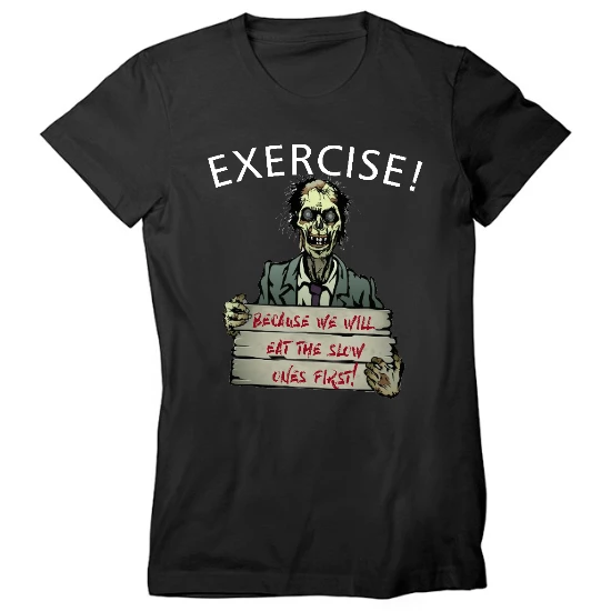 Exercise! Womens T-Shirt