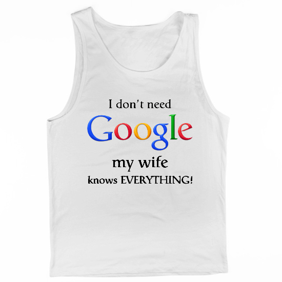 I Dont Need Google My Wife Knows Everything Mens Tank Top