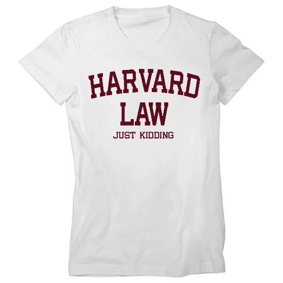 Law Student? Just Kidding Womens T-Shirt