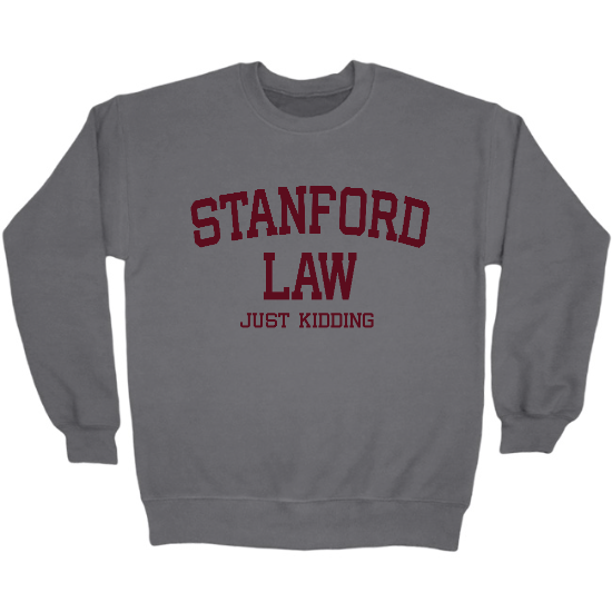 Law Student, Just Kidding Crewneck Sweatshirt