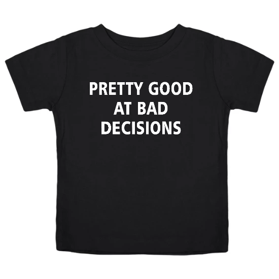 Pretty Good At Bad Decisions Kids T-Shirt