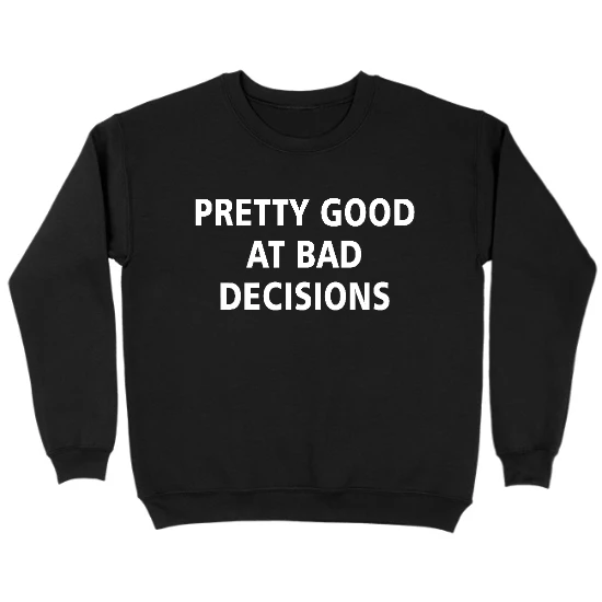 Pretty Good At Bad Decisions Kids Crewneck Sweatshirt