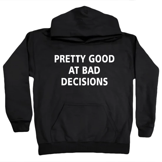 Pretty Good At Bad Decisions Kids Hoodie