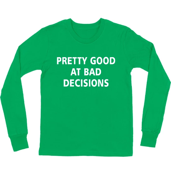 Pretty Good At Bad Decisions Kids Long Sleeve T-Shirt