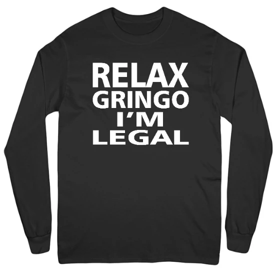 Relax Gringo Mens Long Sleeve T-Shirt