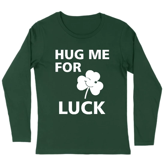 Hug Me For Luck Womens Long sleeve T-Shirt
