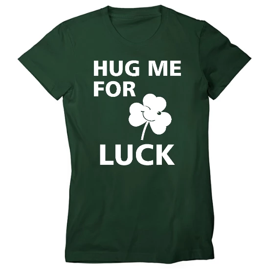Hug Me For Luck Womens T-Shirt