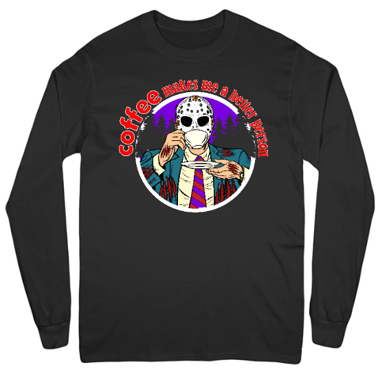 Coffee Makes Me Better Mens Long Sleeve T-Shirt