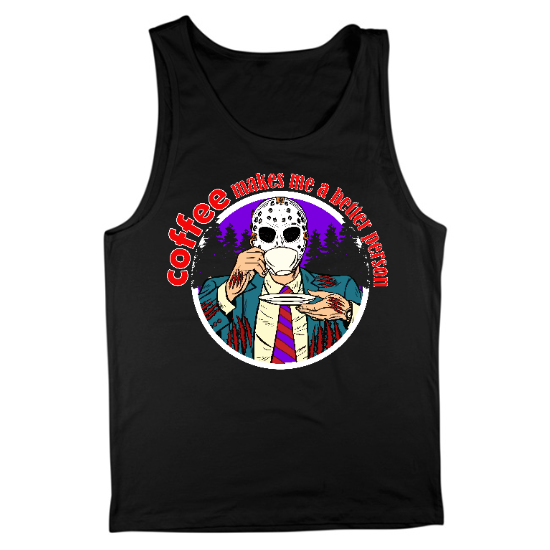 Coffee Makes Me Better Mens Tank Top