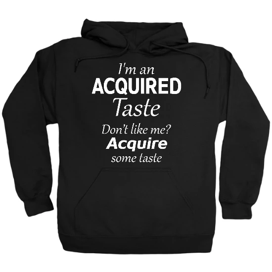 Acquired Taste Hoodie