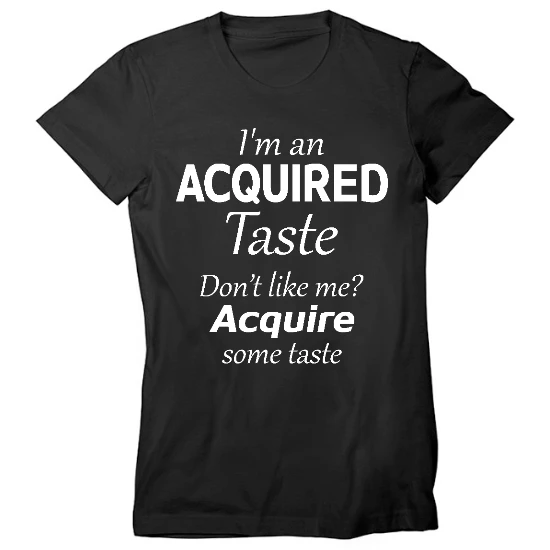 Acquired Taste Womens T-Shirt