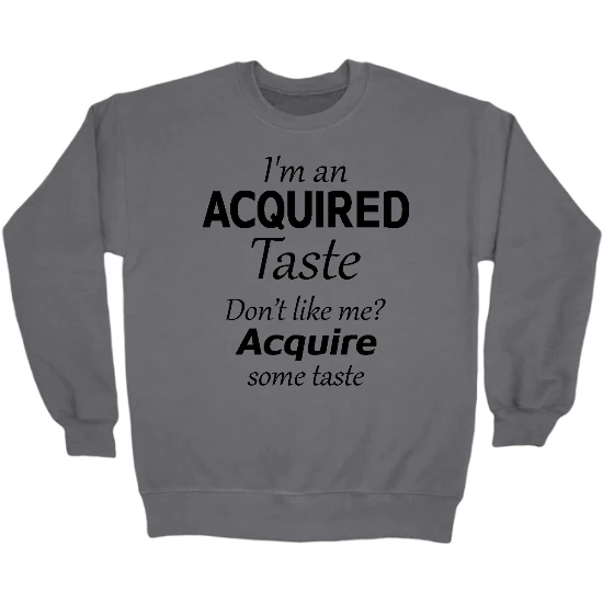 Acquire Some Taste Crewneck Sweatshirt