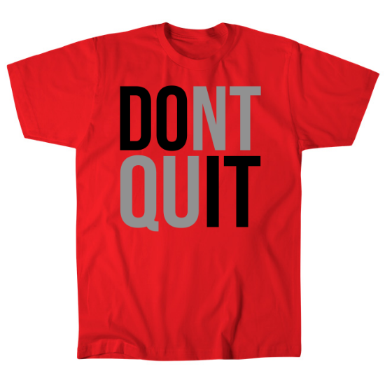 Dont Quit Mens T-Shirt