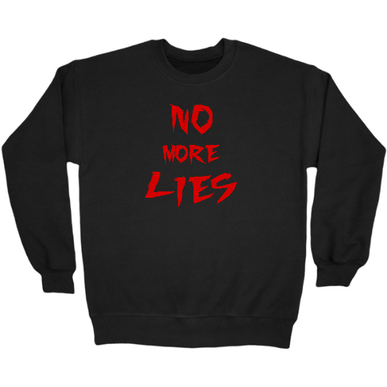 No More Lies Crewneck Sweatshirt