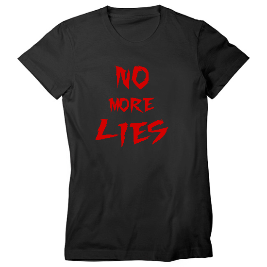 No More Lies Womens T-Shirt