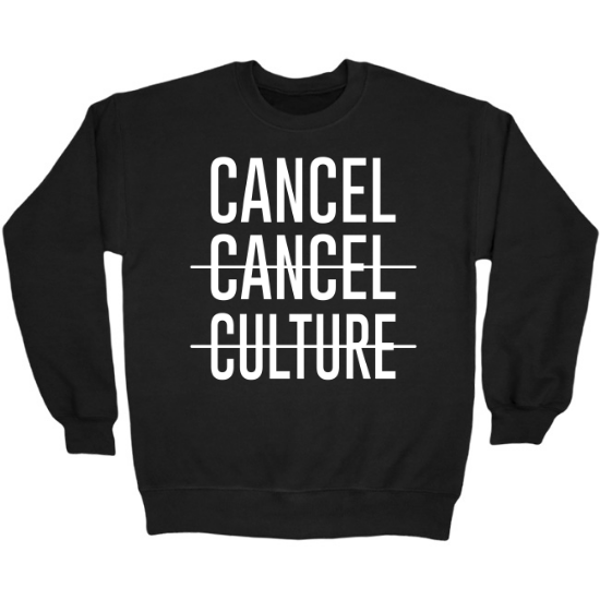 Funny Cancel Cancel Culture Cool Novelty Crewneck Sweatshirt