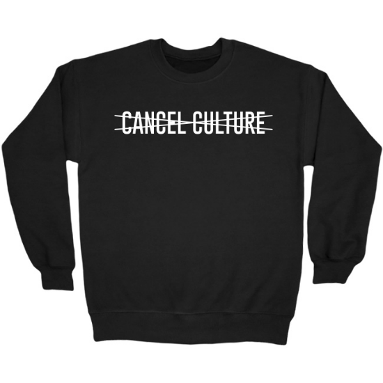 Funny Cancel Cancel Culture Crossed Out Humor Novelty Crewneck Sweatshirt