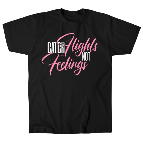 Cool Catch Flights Not Feelings Funny Novelty Mens T-Shirt