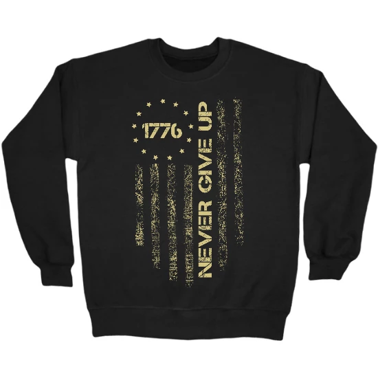Never Give Up 1776 Crewneck Sweatshirt