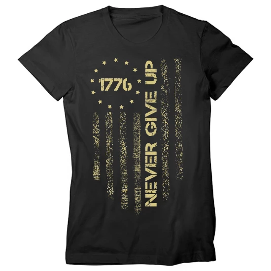 Never Give Up 1776 Womens T-Shirt