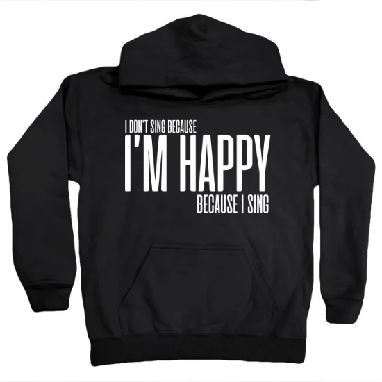 Im Happy Because I Sing White Kids Hoodie