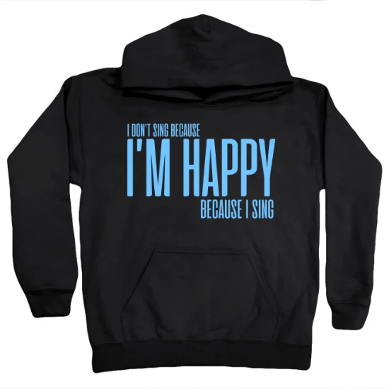 Im Happy Because I Sing Kids Hoodie