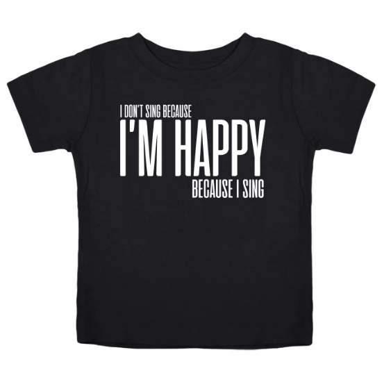 Im Happy Because I Sing White Kids T-Shirt 01