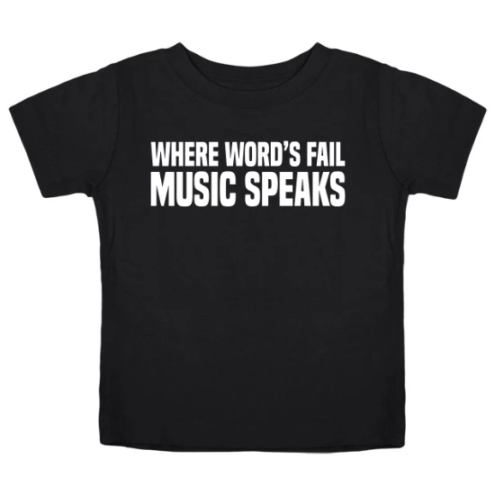 Where Words Fail, Music Speaks Kids T-Shirt