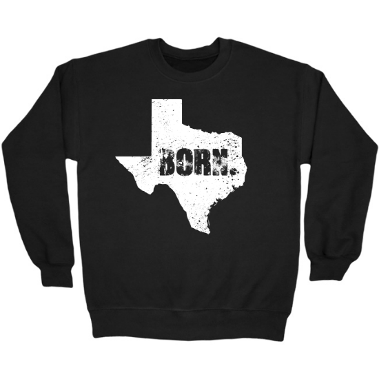 Texas Born Crewneck Sweatshirt 01