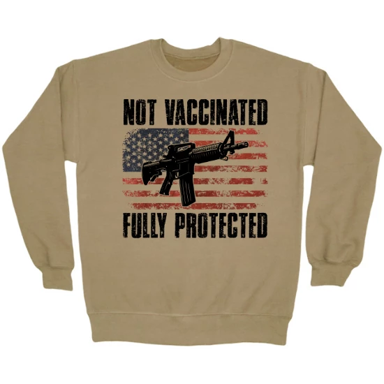 Not Vaccinated Fully Protected Crewneck Sweatshirt