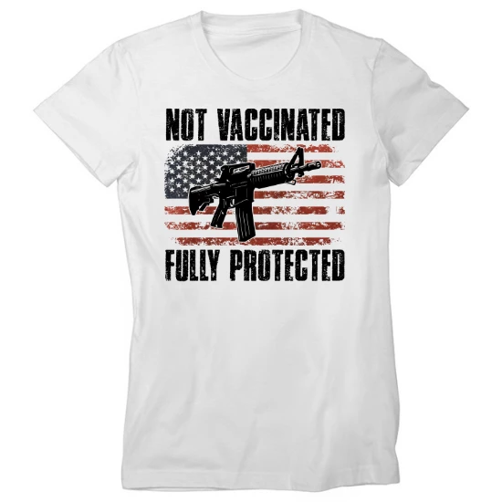 Not Vaccinated Fully Protected Womens T-Shirt