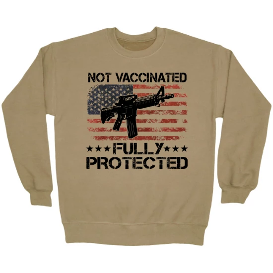 Not Vaccinated Fully Protected Stars and Stripes Crewneck Sweatshirt