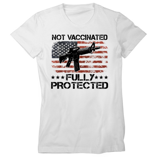 Not Vaccinated Fully Protected Stars and Stripes Womens T-Shirt