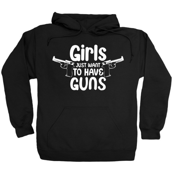 Girls Just Wanna Have Guns Dual Hoodie