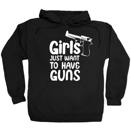 Girls Just Wanna Have Guns Typography Hoodie