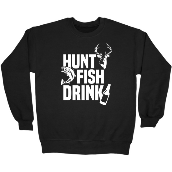 Hunt Fish Drink Images Crewneck Sweatshirt