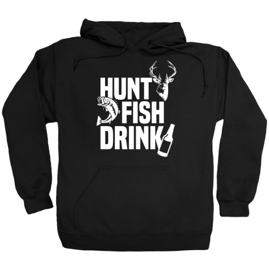 Hunt Fish Drink Images Hoodie