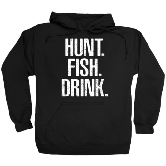Hunt Fish Drink Distressed Hoodie