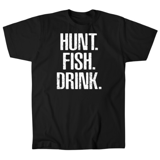 Hunt Fish Drink Distressed Mens T-Shirt