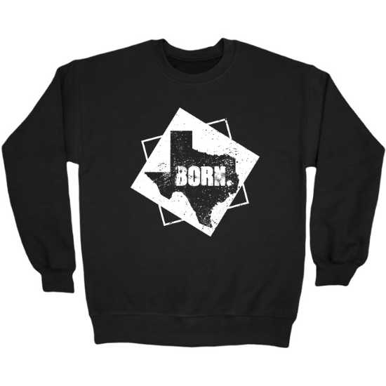 Born In Texas Crewneck Sweatshirt
