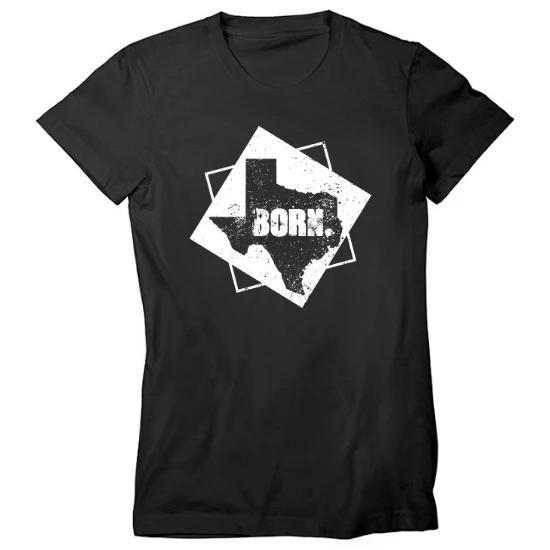 Born In Texas Womens T-Shirt