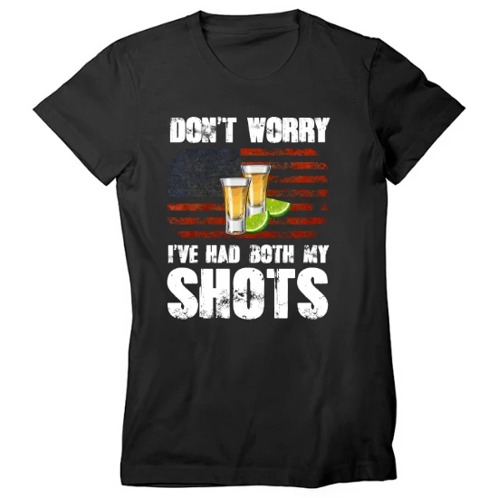 Dont Worry I Got Both My Shots Covid Womens T-Shirt